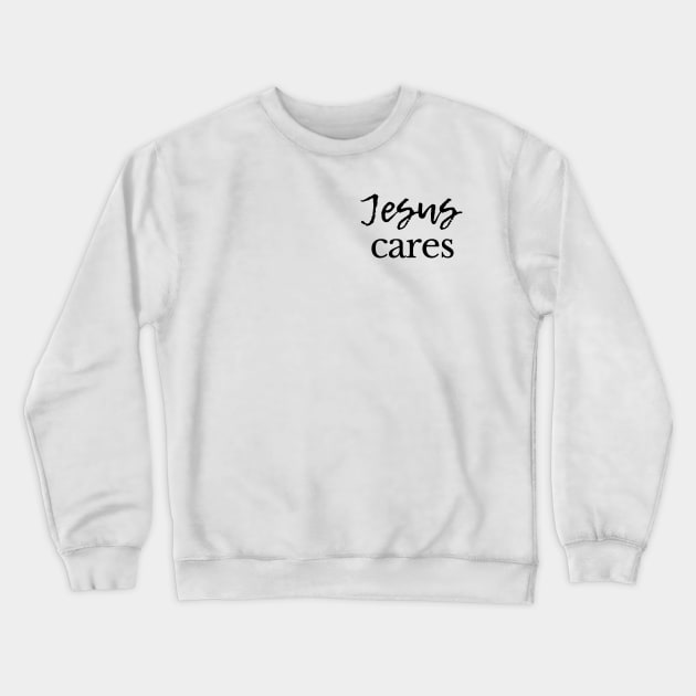 Jesus Cares Crewneck Sweatshirt by Push Concepts